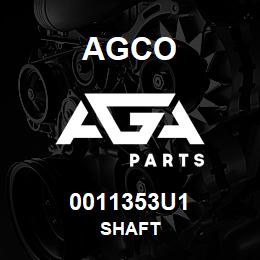 0011353U1 Agco SHAFT | AGA Parts