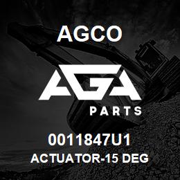 0011847U1 Agco ACTUATOR-15 DEG | AGA Parts