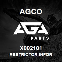 X002101 Agco RESTRICTOR-INFOR | AGA Parts