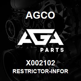 X002102 Agco RESTRICTOR-INFOR | AGA Parts