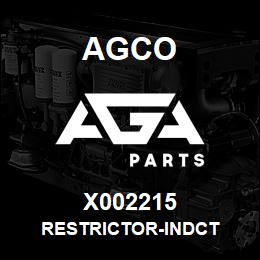 X002215 Agco RESTRICTOR-INDCT | AGA Parts