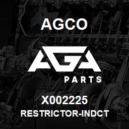 X002225 Agco RESTRICTOR-INDCT | AGA Parts