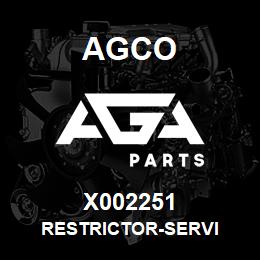 X002251 Agco RESTRICTOR-SERVI | AGA Parts