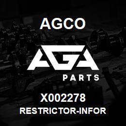 X002278 Agco RESTRICTOR-INFOR | AGA Parts