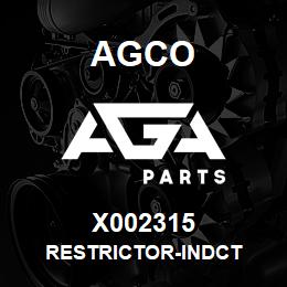 X002315 Agco RESTRICTOR-INDCT | AGA Parts