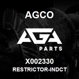 X002330 Agco RESTRICTOR-INDCT | AGA Parts