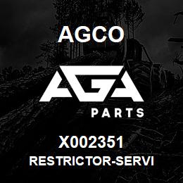 X002351 Agco RESTRICTOR-SERVI | AGA Parts