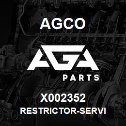 X002352 Agco RESTRICTOR-SERVI | AGA Parts