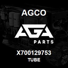 X700129753 Agco TUBE | AGA Parts