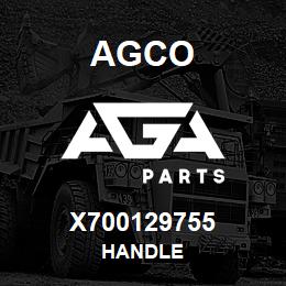 X700129755 Agco HANDLE | AGA Parts