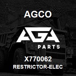 X770062 Agco RESTRICTOR-ELEC | AGA Parts