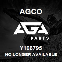 Y106795 Agco NO LONGER AVAILABLE | AGA Parts