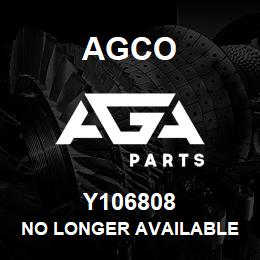 Y106808 Agco NO LONGER AVAILABLE | AGA Parts