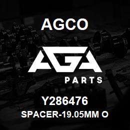 Y286476 Agco SPACER-19.05MM O | AGA Parts