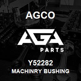 Y52282 Agco MACHINRY BUSHING | AGA Parts