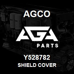 Y528782 Agco SHIELD COVER | AGA Parts