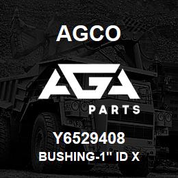 Y6529408 Agco BUSHING-1" ID X | AGA Parts