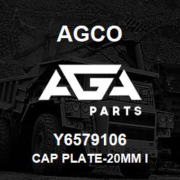 Y6579106 Agco CAP PLATE-20MM I | AGA Parts