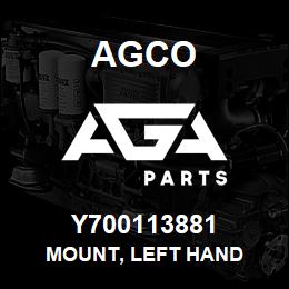 Y700113881 Agco MOUNT, LEFT HAND | AGA Parts