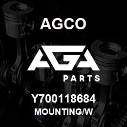 Y700118684 Agco MOUNTING/W | AGA Parts