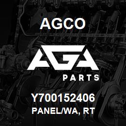 Y700152406 Agco PANEL/WA, RT | AGA Parts