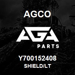 Y700152408 Agco SHIELD/LT | AGA Parts