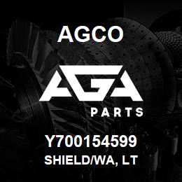 Y700154599 Agco SHIELD/WA, LT | AGA Parts