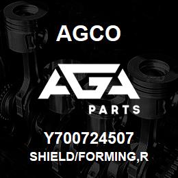 Y700724507 Agco SHIELD/FORMING,R | AGA Parts