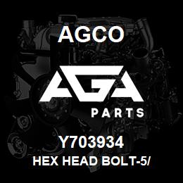 Y703934 Agco HEX HEAD BOLT-5/ | AGA Parts