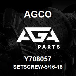 Y708057 Agco SETSCREW-5/16-18 | AGA Parts