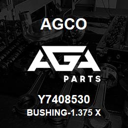 Y7408530 Agco BUSHING-1.375 X | AGA Parts