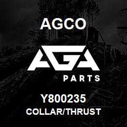 Y800235 Agco COLLAR/THRUST | AGA Parts