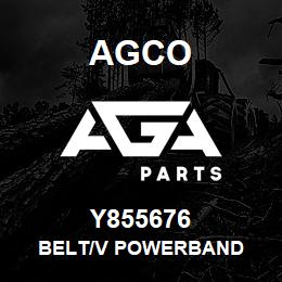 Y855676 Agco BELT/V POWERBAND | AGA Parts