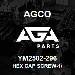 YM2502-296 Agco HEX CAP SCREW-1/ | AGA Parts