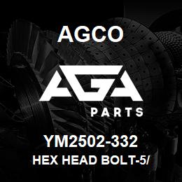 YM2502-332 Agco HEX HEAD BOLT-5/ | AGA Parts