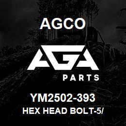 YM2502-393 Agco HEX HEAD BOLT-5/ | AGA Parts