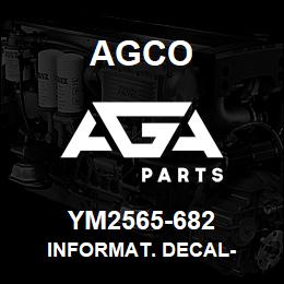 YM2565-682 Agco INFORMAT. DECAL- | AGA Parts