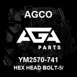 YM2570-741 Agco HEX HEAD BOLT-5/ | AGA Parts