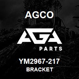 YM2967-217 Agco BRACKET | AGA Parts