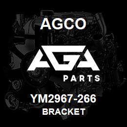 YM2967-266 Agco BRACKET | AGA Parts