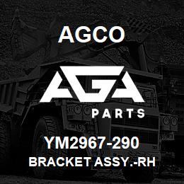 YM2967-290 Agco BRACKET ASSY.-RH | AGA Parts