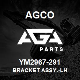 YM2967-291 Agco BRACKET ASSY.-LH | AGA Parts