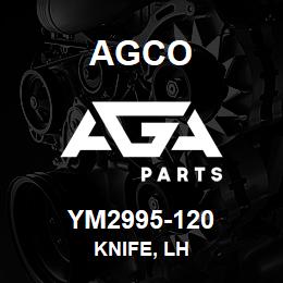 YM2995-120 Agco KNIFE, LH | AGA Parts