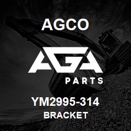 YM2995-314 Agco BRACKET | AGA Parts