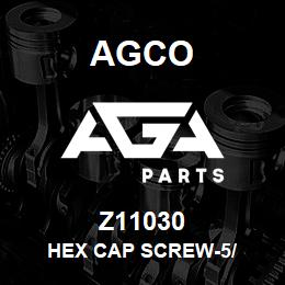 Z11030 Agco HEX CAP SCREW-5/ | AGA Parts