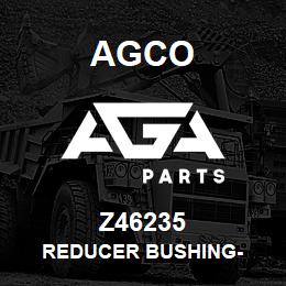 Z46235 Agco REDUCER BUSHING- | AGA Parts