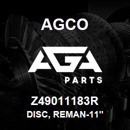 Z49011183R Agco DISC, REMAN-11" | AGA Parts