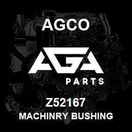 Z52167 Agco MACHINRY BUSHING | AGA Parts