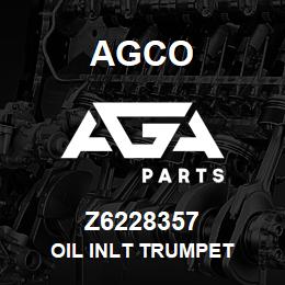 Z6228357 Agco OIL INLT TRUMPET | AGA Parts