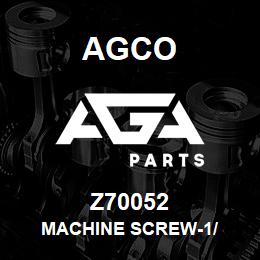 Z70052 Agco MACHINE SCREW-1/ | AGA Parts